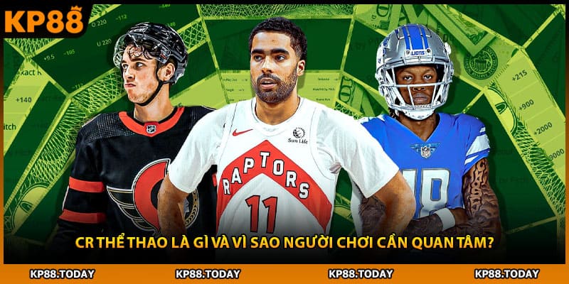 CR thể thao là gì và vì sao người chơi cần quan tâm?