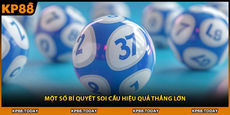 Một số bí quyết soi cầu hiệu quả thắng lớn