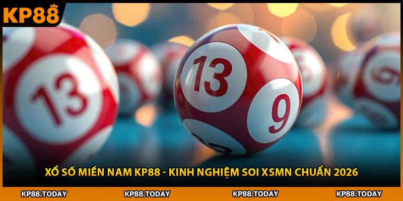 Xổ Số Miền Nam KP88 - Kinh Nghiệm Soi XSMN Chuẩn 2026